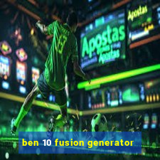 ben 10 fusion generator